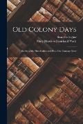 Old Colony Days: Stories of the First Settlers and how our Country Grew