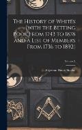 The History of Whit?s [with the Betting Book From 1743 to 1878 and a List of Members From 1736 to 1892]; Volume 2