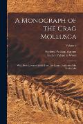 A Monograph of the Crag Mollusca: With Descriptions of Shells From the Upper Tertiaries of the British Isles; Volume 4