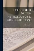 On Current British Mythology and Oral Traditions