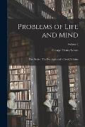 Problems of Life and Mind: First Series: The Foundation of a Creed Volume; Volume 2