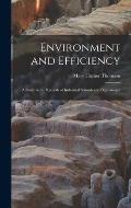 Environment and Efficiency; a Study in the Records of Industrial Schools and Orphanages