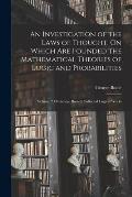 An Investigation of the Laws of Thought: On Which Are Founded the Mathematical Theories of Logic and Probabilities: Volume 2 Of George Boole's Collect