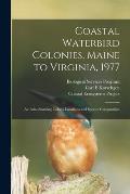 Coastal Waterbird Colonies, Maine to Virginia, 1977: An Atlas Showing Colony Locations and Species Composition