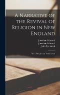 A Narrative of the Revival of Religion in New England: With Thoughts on That Revival