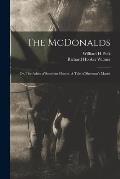 The McDonalds; or, The Ashes of Southern Homes. A Tale of Sherman's March