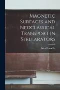 Magnetic Surfaces and Neoclassical Transport in Stellarators