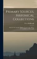 Primary Sources, Historical Collections: Siam: Its Government, Manners, Customs, &c., With a Foreword by T. S. Wentworth