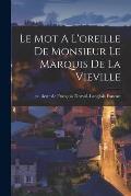 Le Mot A L'oreille De Monsieur Le Marquis De La Vieville