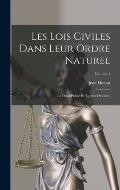 Les Lois Civiles Dans Leur Ordre Naturel: Le Droit Public Et 'legum Delectus'; Volume 1