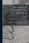 The Spanish Conquest In America: And Its Relation To The History Of Slavery And To The Government Of Colonies