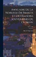 Annuaire De La Noblesse De France Et Des Maisons Souveraines De L'europe; Volume 20