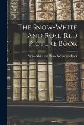 The Snow-white And Rose-red Picture Book