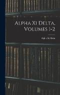 Alpha Xi Delta, Volumes 1-2