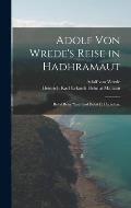 Adolf von Wrede's Reise in Hadhramaut: Beled Beny 'yss? und Beled el Hadschar.
