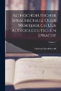 Althochdeutscher Sprachschatz Oder W?rterbuch Der Althochdeutschen Sprache; Volume 6