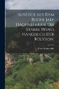 Ausz?ge aus dem Buche Jad-Haghasakkah, die starke Hand, Handbuch der Religion.
