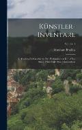 K?nstler-Inventare; Urkunden zur Geschichte der holl?ndischen Kunst des 16ten, 17ten und 18ten Jahrhunderts; Volume 1