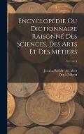 Encyclop?die Ou Dictionnaire Raisonn? Des Sciences, Des Arts Et Des M?tiers; Volume 4
