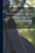 Geology And Water Resources Of Owens Valley, California