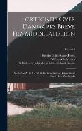 Fortegneis Over Danmarks Breve Fra Middelalderen: Medudtog Af De Hidtil Utrykte. Repertorium Diplomaticum Regni Danici Medi?valis; Volume 2