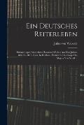 Ein Deutsches Reiterleben: Erinnerungen Eines Alten Husaren-officiers Aus Den Jahren 1802 Bis 1815. Reise In Ru?land, Eintritt In Das Corps Des M