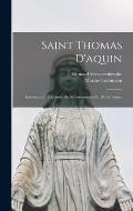 Saint Thomas D'aquin: Introduction ? L'?tude De Sa Personnalit? Et De Sa Pens?e
