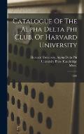 Catalogue Of The Alpha Delta Phi Club, Of Harvard University: 1836
