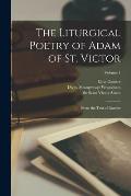 The liturgical poetry of Adam of St. Victor: From the text of Gautier; Volume 1