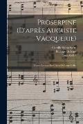 Proserpine (d'apr?s Auguste Vacquerie): Drame Lyrique En 4 Actes De Louis Gallet