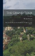 The Grand Tour: Or A Journey Through The Netherlands, Germany, Italy And France; Volume 3