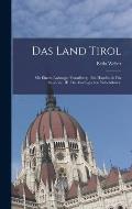 Das Land Tirol: Mit einem Anhange: Vorarlberg: Ein Handbuch f?r Reisende. III. Die vorz?glichen Nebenth?ler.