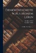 Denkw?rdigkeiten Aus Meinem Leben: 1769 Bis 1798, Volume 1...