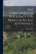 Das Criminalrecht der R?mer von Romulus bis auf Justinianus.