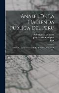 Anales De La Hacienda P?blica Del Peru: Historia Y Legislaci?n Fiscal De La Rep?blica, Volumes 9-10...