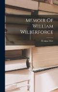 Memoir Of William Wilberforce