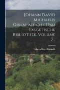 Johann David Michaelis Orientalische Und Exegetische Bibliothek, Volume 7...