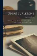 Opere Burlesche: Del Berni, Del Casa, Del Varchi, Del Mauro, Del Bino, Del Molza, Del Dolce, Del Firenzuola, Volume 1...