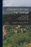 Geschichte Der Deutschen: Kaiser Karl Vi.: Vom Jahr 1715 Bis 1740...