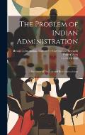 The Problem of Indian Administration: Summary of Findings and Recommendations