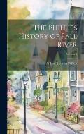 The Phillips History of Fall River; Volume 1
