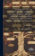 Genealogy of the Fitzhugh, Knox, Gordon, Selden, Horner, Brown, Baylor, (King) Carter, Edmonds, Digges, Page, Tayloe and Allied Families; Compiled by