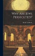 Why Are Jews Persecuted?