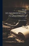 The Muhlenbergs of Pennsylvania