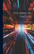 The Mind As Nature
