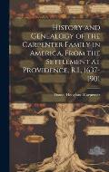 History and Genealogy of the Carpenter Family in America, From the Settlement at Providence, R.I., 1637-1901