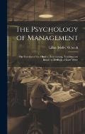 The Psychology of Management: The Function of the Mind in Determining, Teaching and Installing Methods of Least Waste