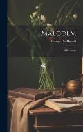 Malcolm: A Romance