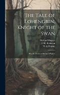 The Tale of Lohengrin, Knight of the Swan: After the Drama of Richard Wagner