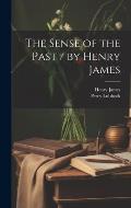 The Sense of the Past / by Henry James